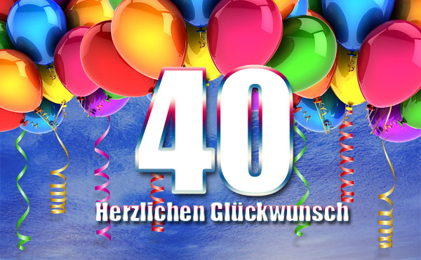 Spruche Und Gluckwunsche Zum 40 Geburtstag